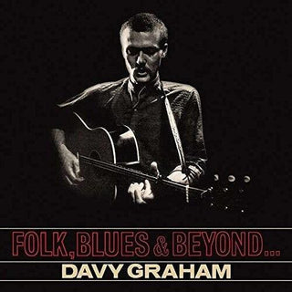 Davy Graham- Folk, Blues And Beyond