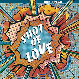 Bob Dylan- Shot Of Love