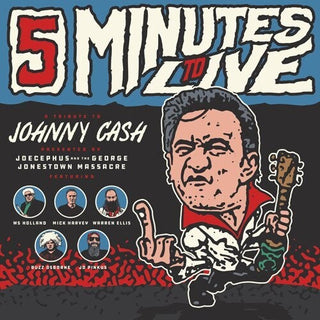 Jocephus & The George Jonestown Massacre- Five Minutes To Live: A Tribute to Johnny Cash