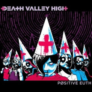 Death Valley High- Positive Euth