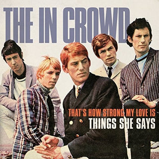 The In Crowd- That's How Strong My Love Is / Things She Says