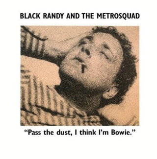 Black Randy The Metro Squad- Pass the Dust I Think I'm Bowie