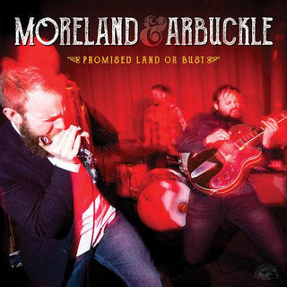 Moreland & Arbuckle- Promised Land Or Bust (Vinyl)