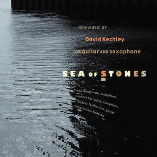 the album cover for David Kechley / Nathanson,Robert / Bongiorno,Frank - Sea of Stones