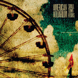 American Aquarium- Small Town Hymns