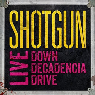 the album cover for SHOTGUN - Live: Down Decadencia Drive