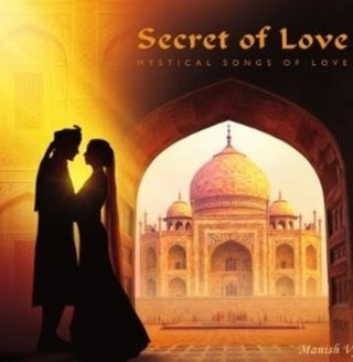 the album cover for Manish Vyas - Secret Of Love: Mystical Songs Of Love [Digipak]