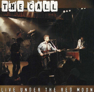 the album cover for The Call - Live Under Red Moon