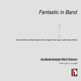 the album cover for Fagan / Banda Musicale Citta Orzinuovi / Locatelli - Fantastic in Band