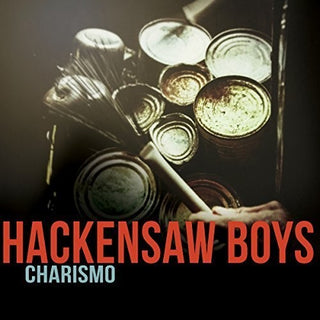 The Hackensaw Boys- Charismo