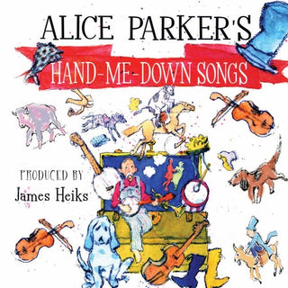 the album cover for Alice Parker - Alice Parker's Hand-Me-Down Songs