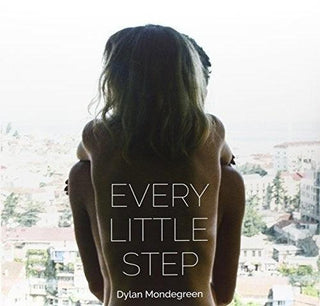 Dylan Mondegreen- Every Little Step