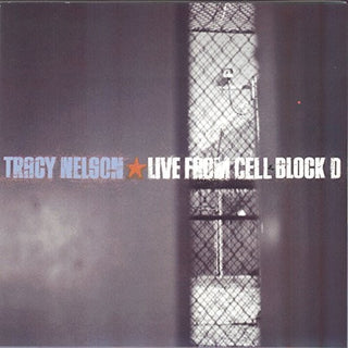the album cover for Tracy Nelson - Live from Cell Block D