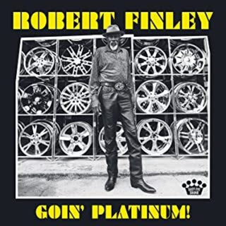 Robert Finley- Goin' Platinum