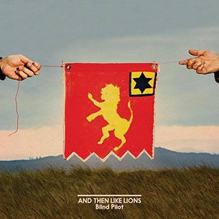 Blind Pilot- And Then Like Lions