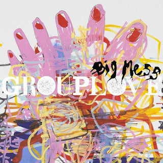 Grouplove- Big Mess