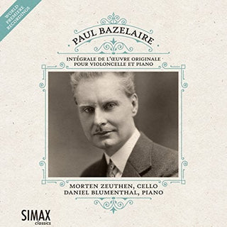 the album cover for Morten Zeuthen - Paul Bazelaire: Complete Works For Cello & Piano