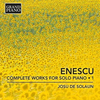 the album cover for G Enescu / Solaun,Josu De - Complete Works For Solo Piano: Enescu 1