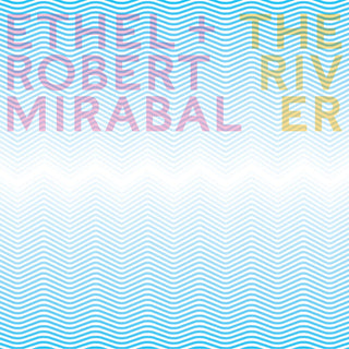 the album cover for R Farris / Ethel / Mirabal,Robert - River