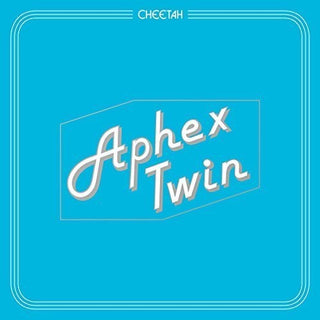 Aphex Twin- Cheetah