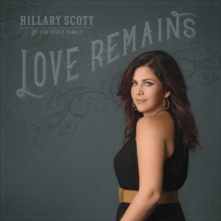 Hillary Scott & The Scott Family- Love Remains