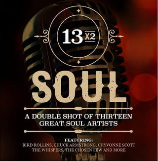 the album cover for 13x2 Soul Double Shot Thirteen Great Soul / Var - 13x2 Soul: A Double Shot Of Thirteen Great Soul Artists