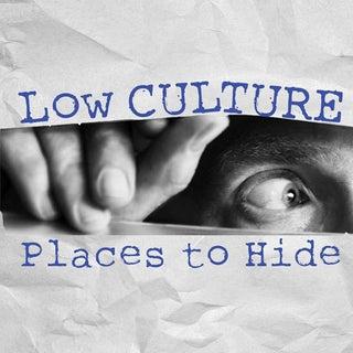 Low Culture- Places To Hide