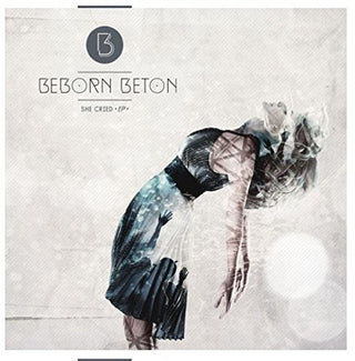 Beborn Beton- She Cried