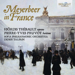the album cover for Hjordis Thebault / Pruvot,Pierre-Yves / Talpain - Meyerbeer In France