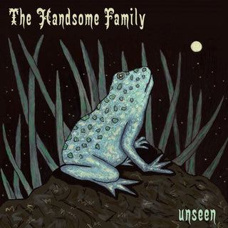 The Handsome Family- Unseen