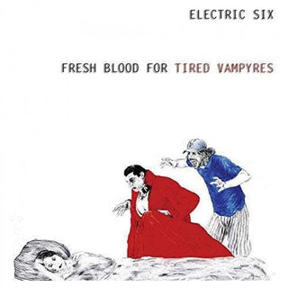 Electric Six- Fresh Blood For Tired Vampyres