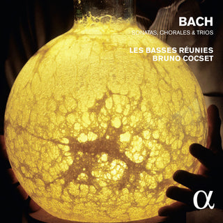 the album cover for Bach / Bruno Cocset / Les Basses Reunies - Bach: Sonates Chorales & Trios