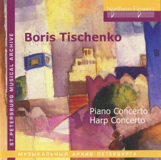 the album cover for Boris Ivanovich Tishchenko - B. Tishchenko - Piano Concerto Harp
