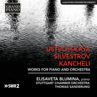 the album cover for Kancheli / Blumina - Ustvolskaya, Silvestrov & Kancheli: Works for Piano & Orchestra