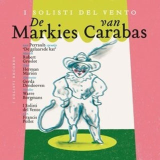 the album cover for Groslot / I Solisti Del Vento / Borgmans - De Markies Van Carabas