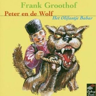 the album cover for Frank Groothof - Peter en de Wolf / Het Olifantje Babar