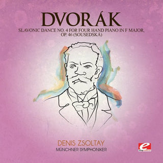the album cover for MÃ¼nchner Symphoniker - Dvor&aacute;k: Slavonic Dance No. 4 For Four Hand Piano In F Major, Op. 46 (Sousedsk&aacute;) [Digitally Remastered]