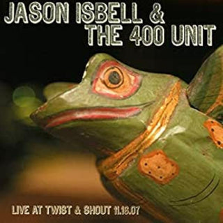 the album cover for Jason Isbell - Live From Twist & Shout 11.16.07