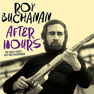 the album cover for Roy Buchanan - After Hours: Early Years 1957-1962 Recordings