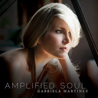 the album cover for Gabriela Martinez - Amplified Soul