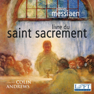 the album cover for Colin Andrews - Olivier Messiaen: Livre du Saint Sacrement