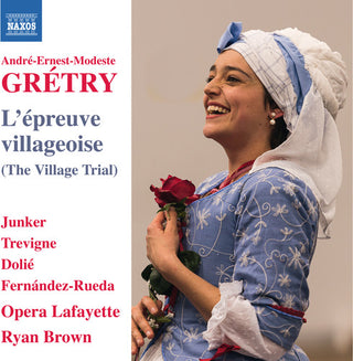 the album cover for Gretry / Junker / Brown - Andre-Ernest-Modeste Gretry: L'epreuve villageoise