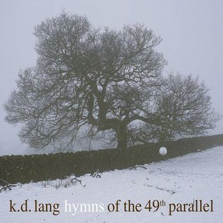 k.d. lang- Hymns Of The 49th Parallel