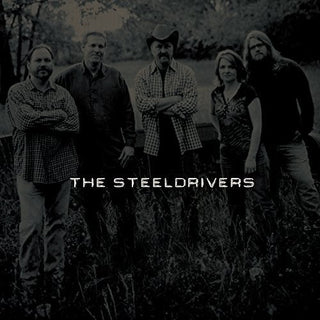 The SteelDrivers- The Steeldrivers