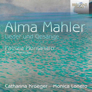 the album cover for Catharina Kroeger - Alma Mahler: Lieder und Gesange
