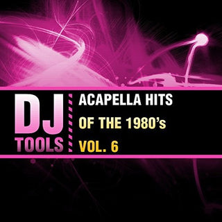 the album cover for Dj Tools - Acapella Hits Of The 1980's Vol. 6