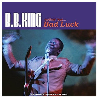 B.B. King- Nothin But Bad Luck (Transparent Blue Vinyl)