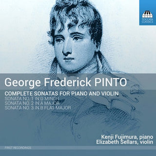 the album cover for Kenji Fujimura - George Frederick Pinto: Complete Sonatas for Piano & Violin