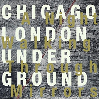 the album cover for Chicago / London Underground / Rob Mazurek - A Night Walking Through Mirrors