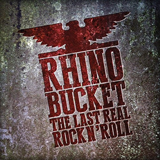 the album cover for Rhino Bucket - Last Real Rock N' Roll